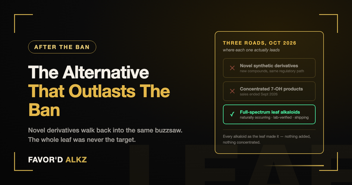 Three roads after the 7-OH ban — full-spectrum leaf is the one that lasts