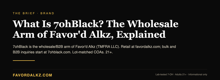 What Is 7ohBlack? The Wholesale Arm of Favor'd Alkz, Explained