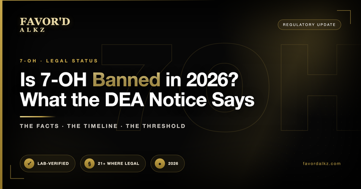 Is 7-OH Banned in 2026? What the DEA Notice Says