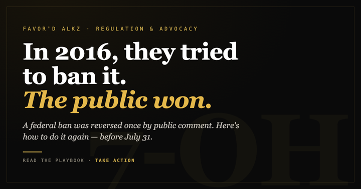In 2016 they tried to ban 7-OH; the public won. Comment before July 31.